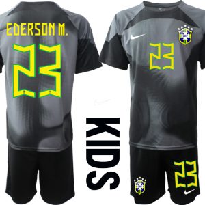 Kinder Brasilien 2022/23 Torwarttrikot schwarz Trikotsatz Kurzarm + Kurze Hosen mit Namen EDERSON M. 23